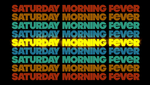 Saturday Morning Fever (Fuse)